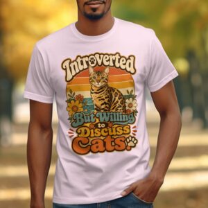 Introverted But Willing to Discuss Cats T-Shirt | Retro Bengal Cat Lover Shirt | Funny Introvert Tee | Vintage Pet Owner Gift | Groovy Cat