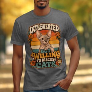 Introverted But Willing To Discuss Cats Shirt, Sphynx Cat Lover Tee, Retro Funny Feline T-Shirt, Vintage Pet Owner Gift
