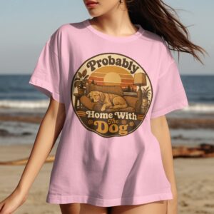 Probably Home With The Dog T-Shirt, Golden Retriever Retro Tee, Cozy Homebody Stay Home Club Pet Owner Gift for Dog Mom Dad Introvert
